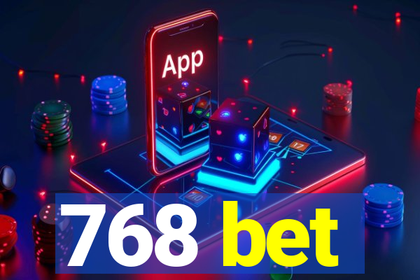 768 bet